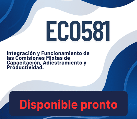 EC0581 - Integración y Funcionamiento de las Comisiones Mixtas de Capacitación, Adiestramiento y Productividad