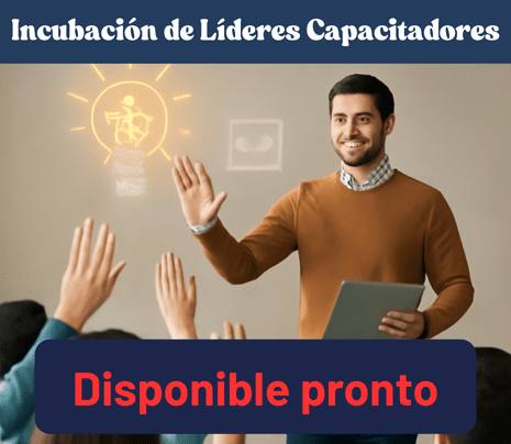 Incubación de Líderes Capacitadores
